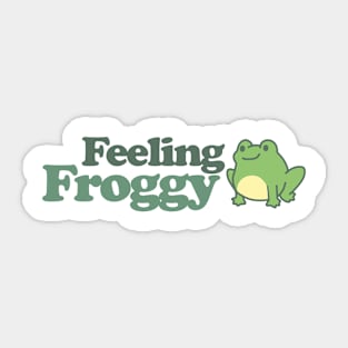 Feeling Froggy Sticker